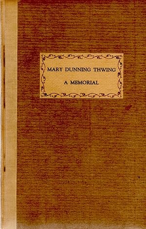 Image du vendeur pour Mary Dunning Thwing A Memorial mis en vente par Book Booth