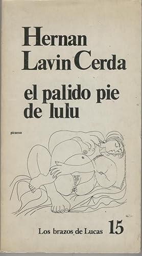 Imagen del vendedor de EL PALIDO PIE DE LULU Portada dibujo de Picasso. Coleccin Los Brazos de Lucas n 15. Muy buen estado a la venta por Librera Hijazo