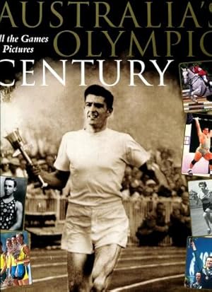 Australia's Olympic Century : All the Games in Pictures