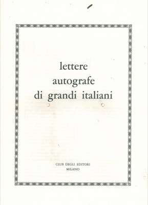 Lettere autografe di grandi italiani.
