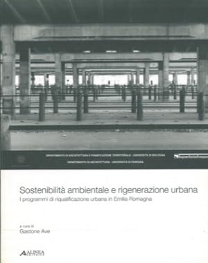 Sostenibilità ambientale e rigenerazione urbana. I programmi di riqualificazione urbana in Emilia...