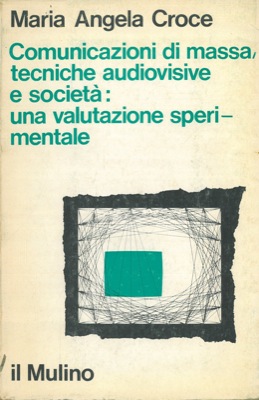 Bild des Verkufers fr Comunicazioni di massa, tecniche audiovisive e societ: una valutazione sperimentale. zum Verkauf von Libreria Piani