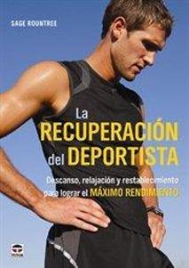 Seller image for LA RECUPERACION DEL DEPORTISTA: descanso, relajacin y regeneracin para lograr el mximo rendimiento for sale by KALAMO LIBROS, S.L.