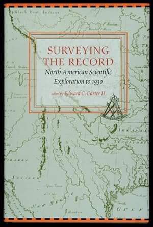 Surveying the Record. North American Scientific Exploration to 1930