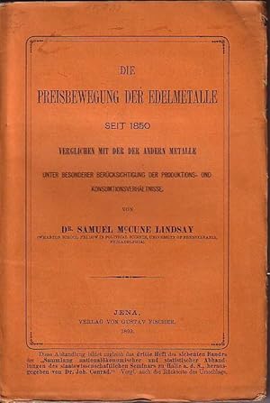 Immagine del venditore per Die Preisbewegung der Edelmetalle seit 1850 verglichen mit der der andern Metalle unter besonderer Bercksichtigung der Produktions- und Konsumverhltnisse. (= Sammlung nationalkonomischer und statistischer Abhandlungen des staatswissenschaftlichen Seminars zu Halle/S., Band 7, Heft 3). venduto da Antiquariat Carl Wegner