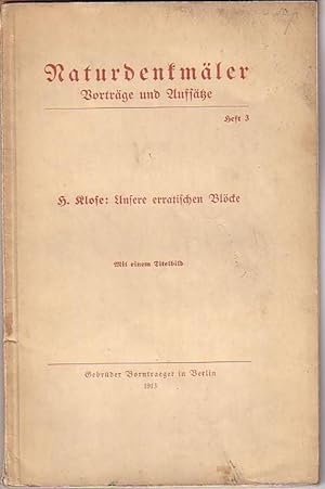 Seller image for Unsere erratischen Blcke. (= Naturdenkmler, Vortrge und Aufstze, Heft 3). for sale by Antiquariat Carl Wegner