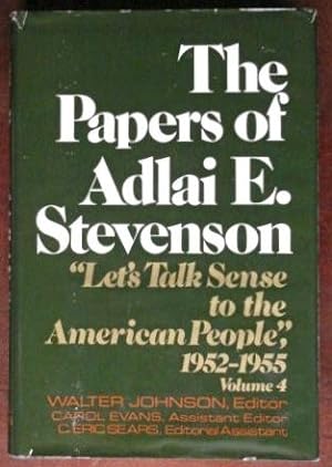Immagine del venditore per The Papers of Adlai Stevenson, Volume 4: Let's Talk Sense to the American People 1952-1955 venduto da Canford Book Corral