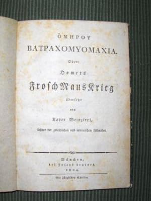 Omhpoy Batpaxomyomaxia. Oder HOMERs FroschMausKrieg. 2 Sprachig: Alt-Griechisch u. Deutsch.