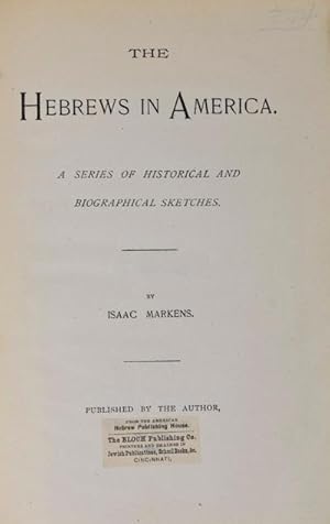 Imagen del vendedor de The Hebrews in America: A Series of Historical and Biographical Sketches a la venta por ERIC CHAIM KLINE, BOOKSELLER (ABAA ILAB)