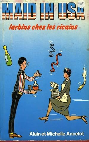 Seller image for MAID IN USA LARBINS CHEZ LES RICAINS for sale by Le-Livre