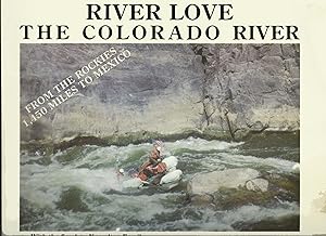 River Love: The Colorado River From the Rockies 1,450 Miles to Mexico