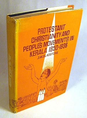 Protestant Christianity and People's Movements in Kerala: A Study of Christian Mass Movements in ...
