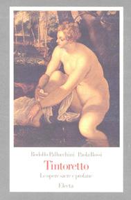 Tintoretto: Le opere sacre e profane.