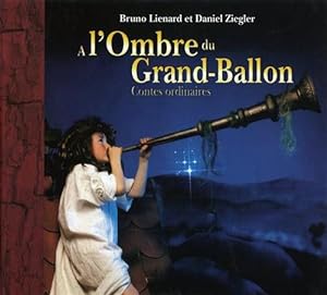 Bild des Verkufers fr A l'Ombre du Grand Ballon. Contes ordinaires. zum Verkauf von FIRENZELIBRI SRL