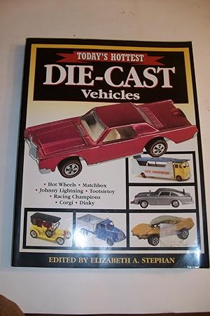 Bild des Verkufers fr Today's Hottest Die-Cast Vehicles zum Verkauf von Lowest Priced Quality Rare Books