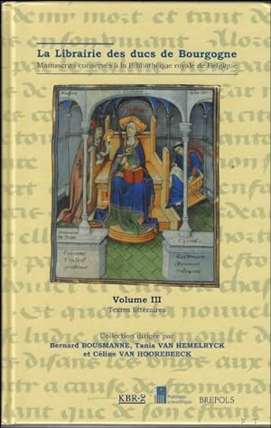 Seller image for Librairie des ducs de Bourgogne. Manuscrits conserves a la bibliotheque royale de Belgique Volume 4. Textes historiques, for sale by BOOKSELLER  -  ERIK TONEN  BOOKS