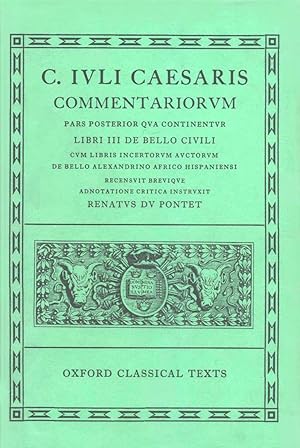 C. Iuli Caesaris commentariorum - Liber III de bello civili cum libris incertorum auctorum de bel...