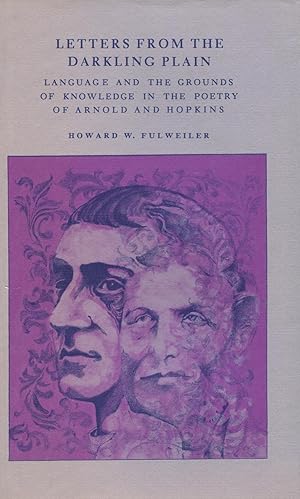 Bild des Verkufers fr Letters From The Darkling Plain: Language And the Grounds of Knowledge In The Poetry Of Arnold And Hopkins zum Verkauf von Kenneth A. Himber