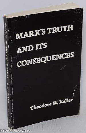 Marx's truth and its consequences