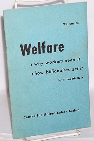 Welfare: why workers need it, how billionaires get it