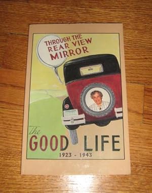 Through the Rear View Mirror : The Good Life 1923 - 1943