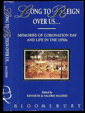 Seller image for Long To Reign Over Us; Memories of Coronation Day and Life in the 1950's for sale by Little Stour Books PBFA Member