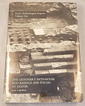 Seller image for Exeter Archaeological Reports Volume One: The Legionary Bath-House and Basilica and Forum at Exeter for sale by WellRead Books A.B.A.A.