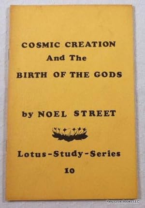 Cosmic Creation and the Birth of the Gods. Lotus-Study-Series 10