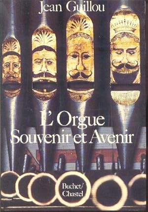 L'Orgue. Souvenir et avenir.