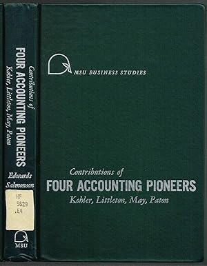 Image du vendeur pour CONTRIBUTIONS OF FOUR ACCOUNTING PIONEERS: Kohler, Littleton, May, Paton mis en vente par SUNSET BOOKS