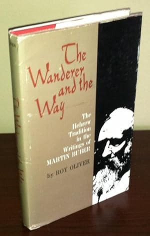 Imagen del vendedor de The Wanderer and the Way: The Hebrew Tradition in the Writings of Martin Buber a la venta por Whiting Books