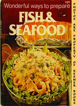 Seller image for Wonderful Ways To Prepare Fish & Seafood: Wonderful Ways To Prepare Series for sale by Keener Books (Member IOBA)