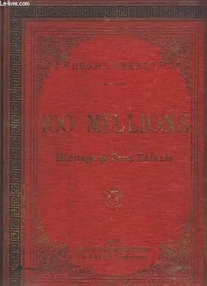 Image du vendeur pour 100 millions. Hritage de Deux Enfants. mis en vente par Le-Livre