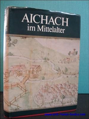 Imagen del vendedor de AICHACH IM MITTELALTER, a la venta por BOOKSELLER  -  ERIK TONEN  BOOKS