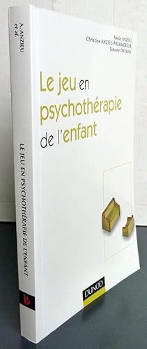 LE JEU EN PSYCHOTHERAPIE DE L'ENFANT