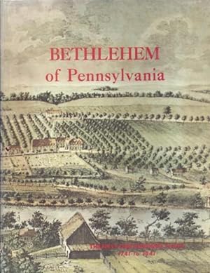 Bild des Verkufers fr Bethlehem of Pennsylvania: The First Hundred Years, 1741 to 1841 zum Verkauf von BJ's Book Barn