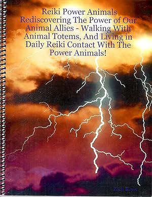 Reiki Power Animals: Rediscovering the Power of Our Animal Allies - Walking With Animal Totems, a...