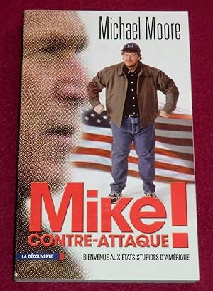 Image du vendeur pour MIKE CONTRE-ATTAQUE ! Bienvenue aux Etats Stupides d'Amrique mis en vente par LE BOUQUINISTE