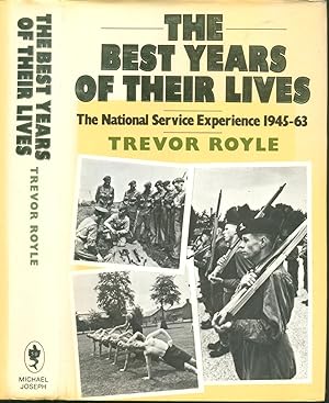 Imagen del vendedor de The Best Years of Their Lives - The National Service Experience 1945-63 a la venta por CHARLES BOSSOM