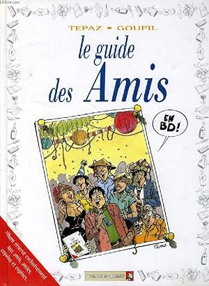 Bild des Verkufers fr LE GUIDE DES AMIS, EN BD ! zum Verkauf von Le-Livre