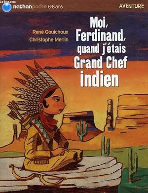 Image du vendeur pour MOI, FERDINAND, QUAND J'ETAIS GRAND CHEF INDIEN mis en vente par Le-Livre