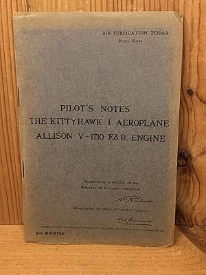 PILOT'S NOTES FOR THE KITTYHAWK I AEROPLANE ALLISON V-1710 F.3.R. ENGINE.