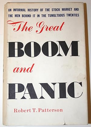 Seller image for The Great Boom and Panic 1921-1929, An Informal History of the Stock Market and the Men Behind it in the Tumultuous Twenties for sale by Alanpuri Trading