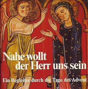 Seller image for Nahe wollt der Herr uns sein .Ein Begleiter durch die Tage des Advent. for sale by Online-Buchversand  Die Eule