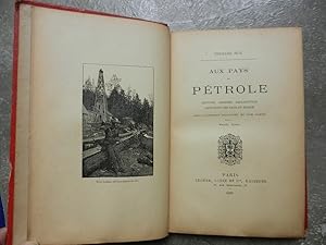 Image du vendeur pour Aux pays du ptrole. Histoire, origines, exploitation dans tous les pays du monde. mis en vente par Librairie les mains dans les poches