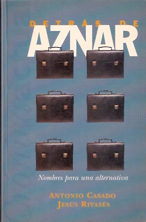 Image du vendeur pour Detrs de Aznar. Nombres para una alternativa mis en vente par SOSTIENE PEREIRA