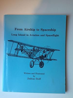 Seller image for From Airship to Spaceship Long Island in Aviation and Spaceflight for sale by WellRead Books A.B.A.A.