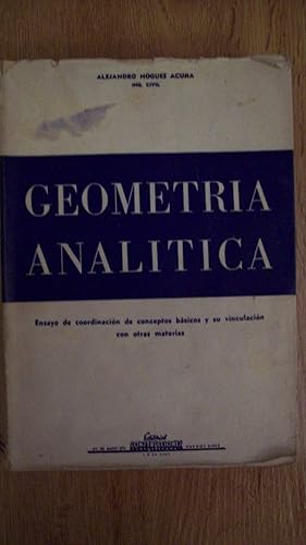 GEOMETRÍA ANALÍTICA. ENSAYO DE COORDIANCIÓN DE CONCEPTOS BÁSICOS Y SU VINCULACIÓN CON OTRAS MATERIAS