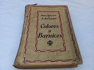 Imagen del vendedor de Colores y Barnices. Manual para uso de los pintores, ebanistas, barnizadores y fabricantes de colores y de barnices. a la venta por Librera "Franz Kafka" Mxico.