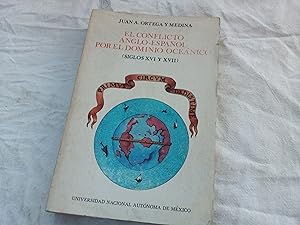 Imagen del vendedor de El conflicto anglo-espaol por el dominio ocenico (siglos XVI y XVII). a la venta por Librera "Franz Kafka" Mxico.